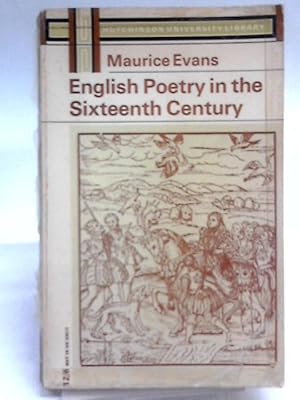 Seller image for English Poetry in the Sixteenth Century for sale by World of Rare Books