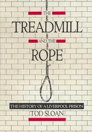 Immagine del venditore per The Treadmill and the Rope:The History of a Liverpool Prison venduto da WeBuyBooks