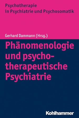 Bild des Verkufers fr Phnomenologie und psychotherapeutische Psychiatrie (Psychotherapie in Psychiatrie und Psychosomatik) Gerhard Dammann (Hrsg.) zum Verkauf von Berliner Bchertisch eG