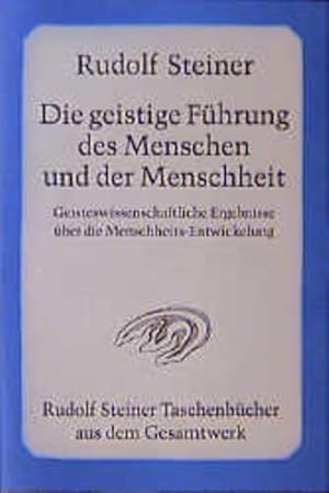 Bild des Verkufers fr Die geistige Fhrung des Menschen und der Menschheit: Geisteswissenschaftliche Ergebnisse ber die Menschheits-Entwickelung geisteswissenschaftliche Ergebnisse ber die Menschheits-Entwickelung zum Verkauf von Berliner Bchertisch eG