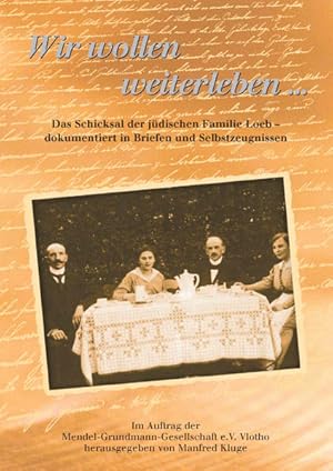 Seller image for Wir wollen weiterleben.: Das Schicksal der jdischen Familie Loeb - dokumentiert in Briefen und Selbstzeugnissen (Quellen zur Regionalgeschichte) Das Schicksal der jdischen Familie Loeb - dokumentiert in Briefen und Selbstzeugnissen for sale by Berliner Bchertisch eG