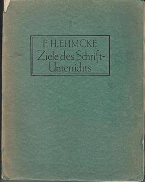 Ziele des Schriftunterrichts. Ein Beitrag zur modernen Schriftbewegung.