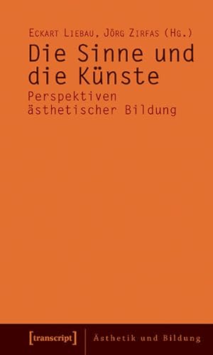 Seller image for Die Sinne und die Knste: Perspektiven sthetischer Bildung (sthetik und Bildung) Perspektiven sthetischer Bildung for sale by Berliner Bchertisch eG