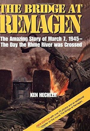 Bild des Verkufers fr The Bridge at Remagen: The Amazing Story of March 7, 1945- The Day the Rhine River Was Crossed zum Verkauf von WeBuyBooks 2