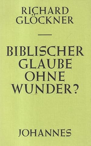 Seller image for Biblischer Glaube oder Wunder? Sammlung Horizonte ; Neue Folge 14. for sale by Versandantiquariat Nussbaum