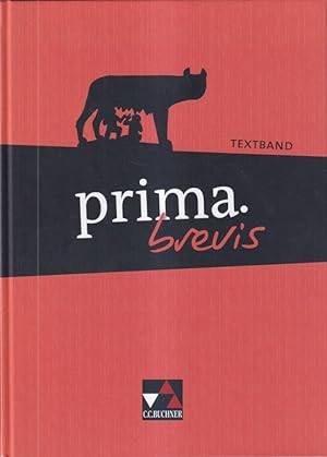 Prima brevis - Textband Unterrichtswerk für Latein als dritte und spätbeginnende Fremdsprache.