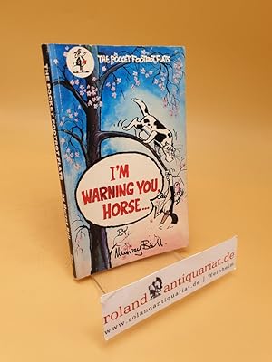 Seller image for I'm Warning you Horse for sale by Roland Antiquariat UG haftungsbeschrnkt