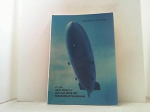 Bild des Verkufers fr LZ 130 "Graf Zeppelin" und das Ende der Verkehrsluftschiffahrt. zum Verkauf von Antiquariat Uwe Berg