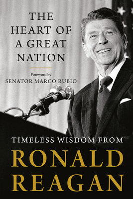 Bild des Verkufers fr The Heart of a Great Nation: Timeless Wisdom from Ronald Reagan (Paperback or Softback) zum Verkauf von BargainBookStores
