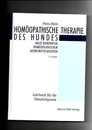 Petra Stein, Homöopathische Therapie des Hundes: Ein Leitfaden für die Hundepraxis mit umfassende...