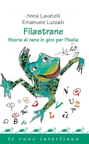 Image du vendeur pour Filastrane. Storie di rane in giro per l'Italia. mis en vente par FIRENZELIBRI SRL