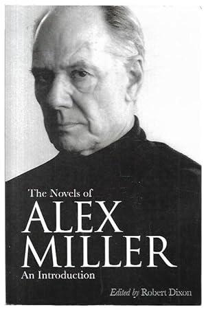 Image du vendeur pour The Novels of Alex Miller. An Introduction. mis en vente par City Basement Books