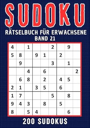 Bild des Verkufers fr Sudoku Rtselbuch fr erwachsene - Band 21 : Grodruck Sudoku Rtselbuch fr Senioren, Erwachsene, Rentner, Mama, Papa, Opa, Oma, Mnner und Frauen 200 Sudokus (leicht bis schwer) inkl. Lsungen Geschenke fr Senioren. DE zum Verkauf von AHA-BUCH GmbH