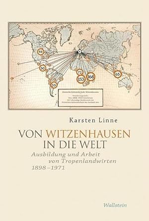Bild des Verkufers fr Von Witzenhausen in die Welt : Ausbildung und Arbeit von Tropenlandwirten 1898-1971 zum Verkauf von AHA-BUCH GmbH