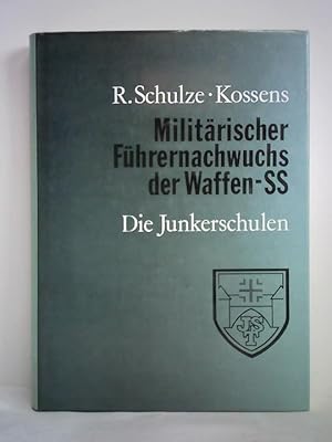Militärischer Führernachwuchs der Waffen-SS. Die Junkerschulen = Officer Training in the Waffen-S...