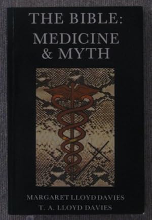 Bild des Verkufers fr The Bible, The: Medicine and Myth zum Verkauf von WeBuyBooks