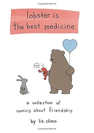 Seller image for Lobster Is the Best Medicine: A Collection of Comics About Friendship for sale by WeBuyBooks