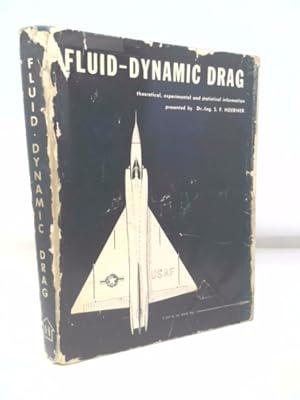 Seller image for Fluid Dynamic Drag : Practical Information on Aerodynamic Drag and Hydrodynamic Resistance for sale by ThriftBooksVintage