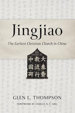 Immagine del venditore per Jingjiao : The Earliest Christian Church in China venduto da GreatBookPrices