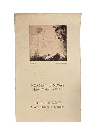 Image du vendeur pour Norman Lindsay Master Craftsman Tcher; Rose Lindsay Master Etcher Printmaker April-May 1974; An Exhibition to commemorate Angus & Robertson's two volume limited edition book of Two Hundred Published Etchings of Norman and Rose Lindsay mis en vente par Archives Fine Books (ANZAAB, ILAB)