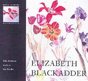 Image du vendeur pour Elizabeth Blackadder: The Artist at Work in Her Studio (Royal Academy Masterclass S.) mis en vente par WeBuyBooks