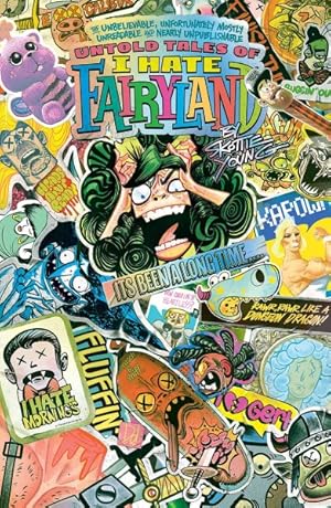 Imagen del vendedor de Unbelievable, Unfortunately Most Unreadable and Nearly Unpublishable Untold Tales of I Hate Fairyland 1 a la venta por GreatBookPrices