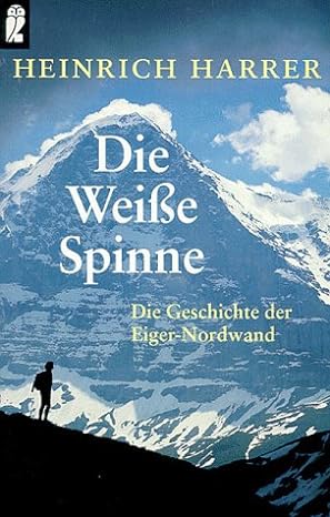 Seller image for Die weisse Spinne : die Geschichte der Eiger-Nordwand. Ullstein ; Nr. 34612 : Ullstein-Sachbuch for sale by Modernes Antiquariat an der Kyll
