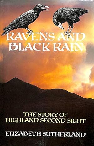 Bild des Verkufers fr Ravens and Black Rain: Story of Highland Second Sight zum Verkauf von WeBuyBooks