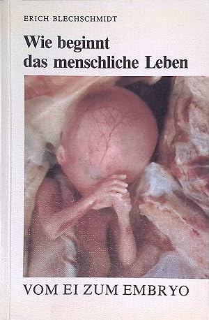 Bild des Verkufers fr Wie beginnt das menschliche Leben: vom Ei zum Embryo. zum Verkauf von books4less (Versandantiquariat Petra Gros GmbH & Co. KG)