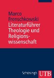 Image du vendeur pour Literaturfhrer Theologie und Religionswissenschaft : Bcher und Internetanschriften. mis en vente par NEPO UG