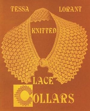 Bild des Verkufers fr Knitted Lace Collars: Volume 4 (Heritage of Knitting) zum Verkauf von WeBuyBooks