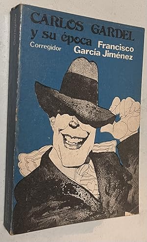 Bild des Verkufers fr Carlos Gardel y su Epoca zum Verkauf von Once Upon A Time