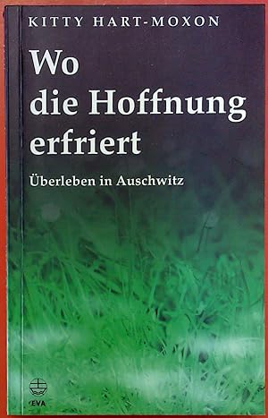 Seller image for Wo die Hoffnung erfriert - berleben in Auschwitz for sale by biblion2