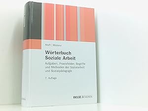 Seller image for Wrterbuch Soziale Arbeit.: Aufgaben, Praxisfelder, Begriffe und Methoden der Sozialarbeit und Sozialpdagogik. (Edition Sozial) Aufgaben, Praxisfelder, Begriffe und Methoden der Sozialarbeit und Sozialpdagogik for sale by Book Broker