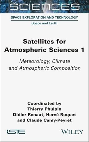 Immagine del venditore per Satellites for Atmospheric Sciences : Meteorology, Climate and Atmospheric Composition venduto da GreatBookPrices