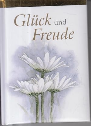 Glück und Freude.