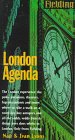 Bild des Verkufers fr Fielding's London Agenda: The Freshest, Up-To-The-Minute Guide to London zum Verkauf von WeBuyBooks