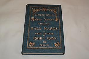 Image du vendeur pour Illustrated Handbook on Money Currency and Precious Metals - Hall Marks and Date Letters 1509 to 1920 mis en vente par NSA Arts