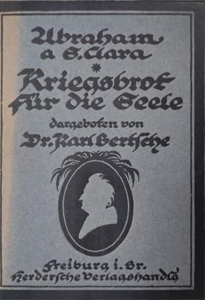 Bild des Verkufers fr Kriegsbrot fr die Seele. Aus den Werken des Abraham a Sancta Clara. zum Verkauf von Antiquariat Bookfarm