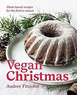 Bild des Verkufers fr Vegan Christmas: 30+ plant-based recipes for the festive season zum Verkauf von WeBuyBooks