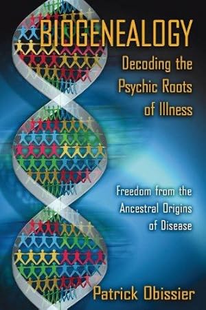 Bild des Verkufers fr Biogenealogy: Decoding the Psychic Roots of Illness: Freedom from the Ancestral Origins of Disease zum Verkauf von WeBuyBooks