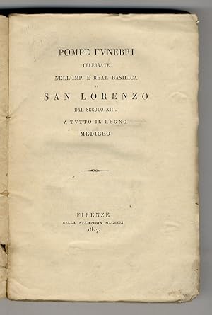 Pompe funebri celebrate nell'imp. e real Basilica di San Lorenzo dal secolo XIII a tutto il Regno...