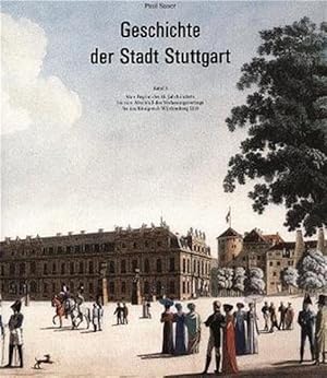 Geschichte der Stadt Stuttgart, Bd.3, Vom Beginn des 18. Jahrhunderts bis zum Abschluß des Verfas...