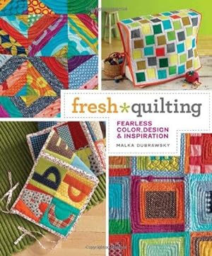Seller image for Fresh Quilting: Fearless Color, Design, and Inspiration for sale by WeBuyBooks