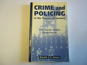 Seller image for Crime and Policing in the Twentieth Century: The South Wales Experience for sale by Carmarthenshire Rare Books