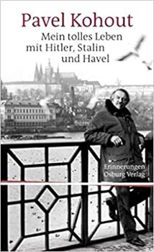 Bild des Verkufers fr Mein tolles Leben mit Hitler, Stalin und Havel : Erlebnisse - Erkenntnisse. Pavel Kohout. Mit einem Geleitw. von Ji  Gruša. Aus dem Tschech. von Marcela Euler . zum Verkauf von Fundus-Online GbR Borkert Schwarz Zerfa