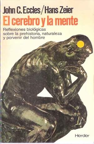 Seller image for El cerebro y la mente. Reflexiones Biolgicas sobre la prehistoria, naturaleza y porvenir del Hombre for sale by SOSTIENE PEREIRA
