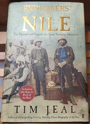 Explorers of the Nile: The Triumph and Tragedy of a Great Victorian Adventure