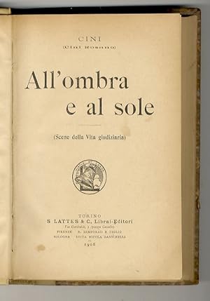 All'ombra e al sole. (Scene di vita giudiziaria).