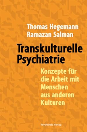 Transkulturelle Psychiatrie: Konzepte für die Arbeit mit Menschen aus anderen Kulturen. Mit Beitr...